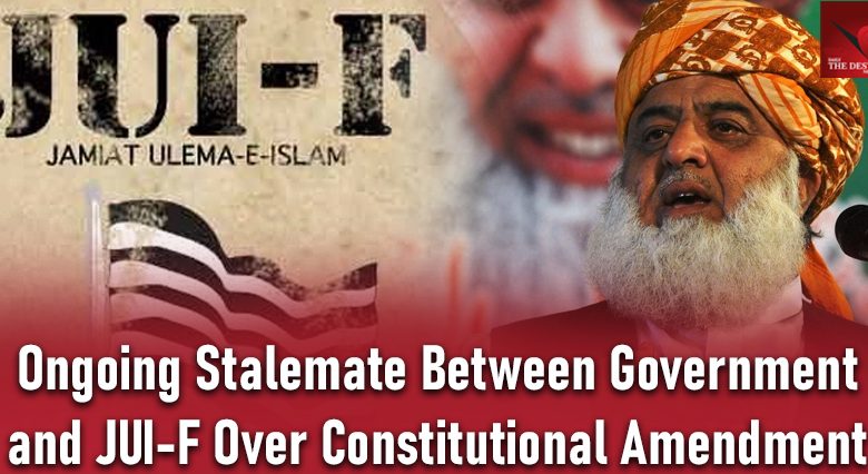 Ongoing Stalemate Between Government and JUI-F Over Constitutional Amendment