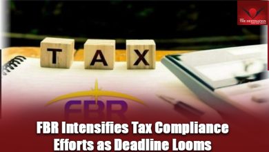 FBR Intensifies Tax Compliance Efforts as Deadline Looms