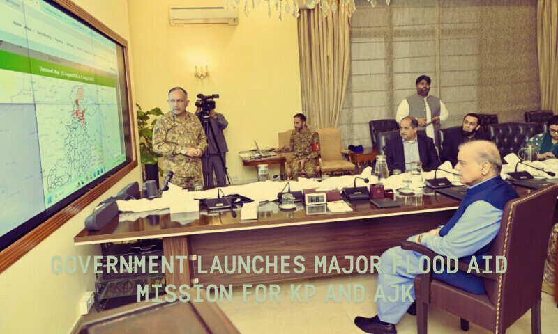 Prime Minister Shehbaz Sharif overseeing NDMA relief efforts in flood-affected areas of Khyber Pakhtunkhwa and Azad Kashmir.